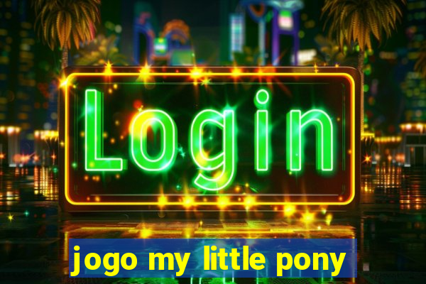 jogo my little pony